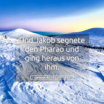 Picture 05 - Genesis 47:10 LUTH1912 - Und Jakob segnete den Pharao und ging heraus von - Bible Verse Picture