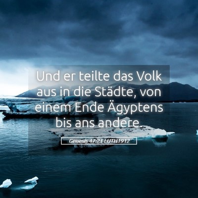 Picture 05 - Genesis 47:21 LUTH1912 - Und er teilte das Volk aus in die Städte, von - Bible Verse Picture