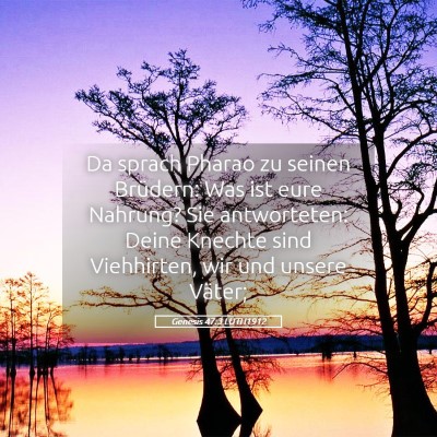 Picture 05 - Genesis 47:3 LUTH1912 - Da sprach Pharao zu seinen Brüdern: Was ist eure - Bible Verse Picture