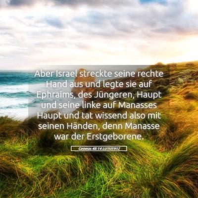Picture 05 - Genesis 48:14 LUTH1912 - Aber Israel streckte seine rechte Hand aus und - Bible Verse Picture