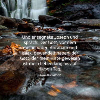 Picture 05 - Genesis 48:15 LUTH1912 - Und er segnete Joseph und sprach: Der Gott, vor - Bible Verse Picture