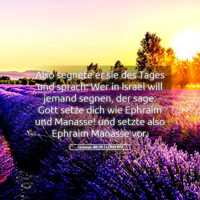 Picture 05 - Genesis 48:20 LUTH1912 - Also segnete er sie des Tages und sprach: Wer in - Bible Verse Picture