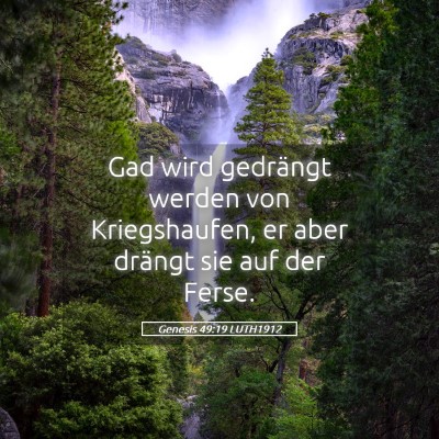 Picture 05 - Genesis 49:19 LUTH1912 - Gad wird gedrängt werden von Kriegshaufen, er - Bible Verse Picture