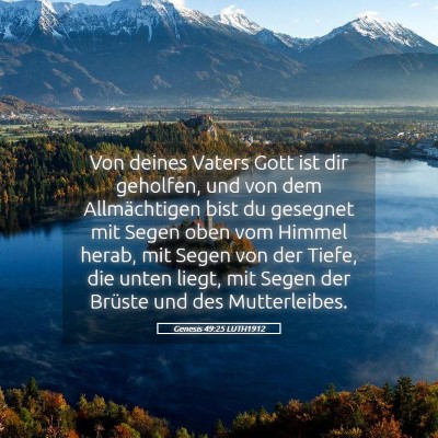 Picture 05 - Genesis 49:25 LUTH1912 - Von deines Vaters Gott ist dir geholfen, und von - Bible Verse Picture