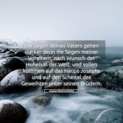 Picture 05 - Genesis 49:26 LUTH1912 - Die Segen deines Vaters gehen stärker denn die - Bible Verse Picture