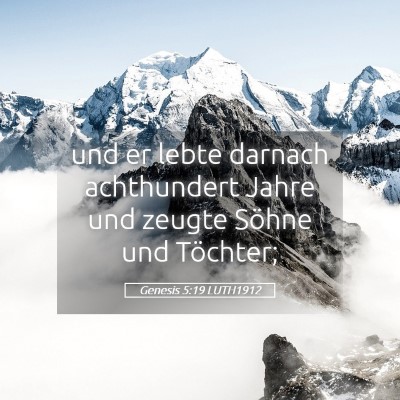 Picture 05 - Genesis 5:19 LUTH1912 - und er lebte darnach achthundert Jahre und zeugte - Bible Verse Picture