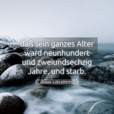 Picture 05 - Genesis 5:20 LUTH1912 - daß sein ganzes Alter ward neunhundert und - Bible Verse Picture