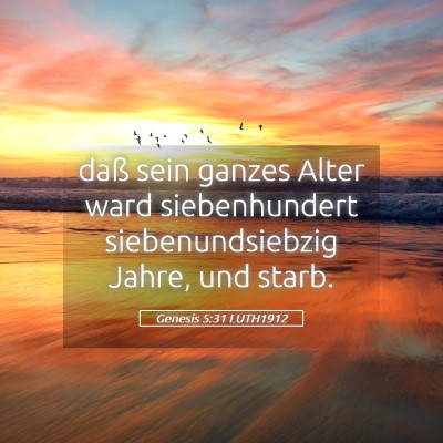 Picture 05 - Genesis 5:31 LUTH1912 - daß sein ganzes Alter ward siebenhundert - Bible Verse Picture