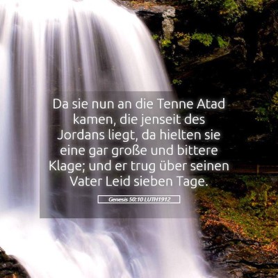 Picture 05 - Genesis 50:10 LUTH1912 - Da sie nun an die Tenne Atad kamen, die jenseit - Bible Verse Picture