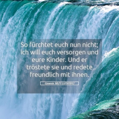 Picture 05 - Genesis 50:21 LUTH1912 - So fürchtet euch nun nicht; ich will euch - Bible Verse Picture