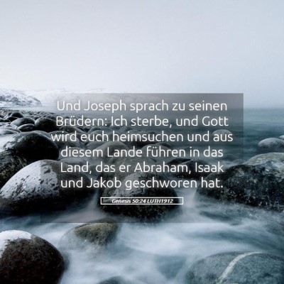 Picture 05 - Genesis 50:24 LUTH1912 - Und Joseph sprach zu seinen Brüdern: Ich sterbe, - Bible Verse Picture