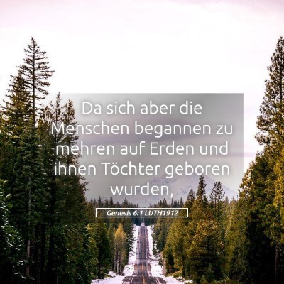 Picture 05 - Genesis 6:1 LUTH1912 - Da sich aber die Menschen begannen zu mehren auf - Bible Verse Picture
