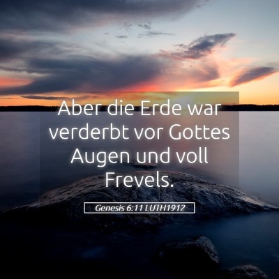 Picture 05 - Genesis 6:11 LUTH1912 - Aber die Erde war verderbt vor Gottes Augen und - Bible Verse Picture