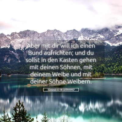 Picture 05 - Genesis 6:18 LUTH1912 - Aber mit dir will ich einen Bund aufrichten; und - Bible Verse Picture