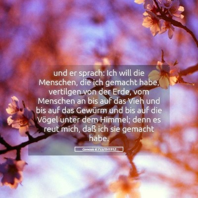 Picture 05 - Genesis 6:7 LUTH1912 - und er sprach: Ich will die Menschen, die ich - Bible Verse Picture