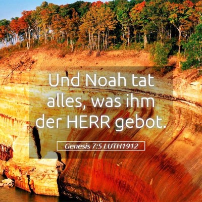 Picture 05 - Genesis 7:5 LUTH1912 - Und Noah tat alles, was ihm der HERR - Bible Verse Picture
