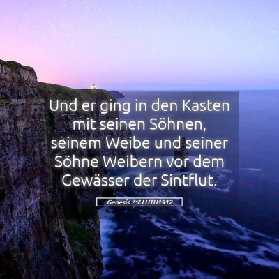Picture 05 - Genesis 7:7 LUTH1912 - Und er ging in den Kasten mit seinen Söhnen, - Bible Verse Picture