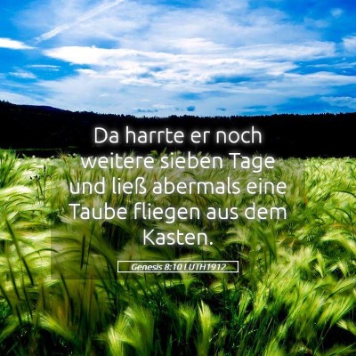 Picture 05 - Genesis 8:10 LUTH1912 - Da harrte er noch weitere sieben Tage und ließ - Bible Verse Picture