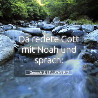 Picture 05 - Genesis 8:15 LUTH1912 - Da redete Gott mit Noah und - Bible Verse Picture