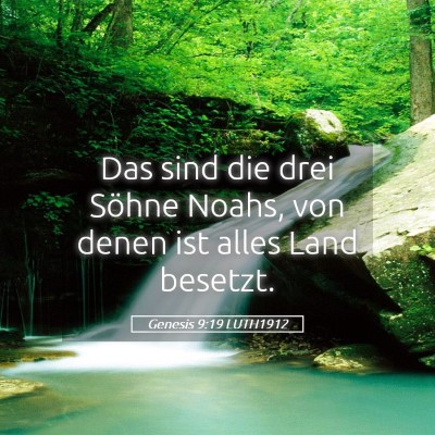 Picture 05 - Genesis 9:19 LUTH1912 - Das sind die drei Söhne Noahs, von denen ist - Bible Verse Picture