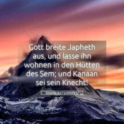 Picture 05 - Genesis 9:27 LUTH1912 - Gott breite Japheth aus, und lasse ihn wohnen in - Bible Verse Picture