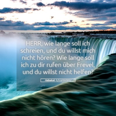 Picture 05 - Habakuk 1:2 LUTH1912 - HERR, wie lange soll ich schreien, und du willst - Bible Verse Picture