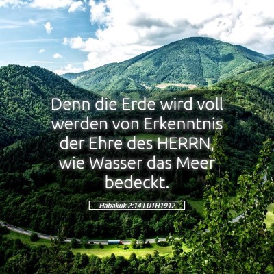 Picture 05 - Habakuk 2:14 LUTH1912 - Denn die Erde wird voll werden von Erkenntnis der - Bible Verse Picture