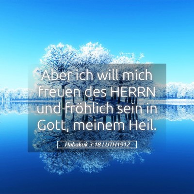 Picture 05 - Habakuk 3:18 LUTH1912 - Aber ich will mich freuen des HERRN und fröhlich - Bible Verse Picture
