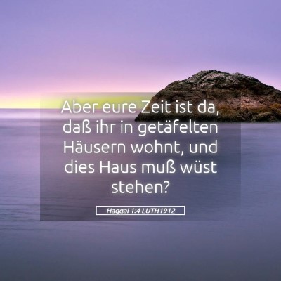 Picture 05 - Haggai 1:4 LUTH1912 - Aber eure Zeit ist da, daß ihr in getäfelten - Bible Verse Picture