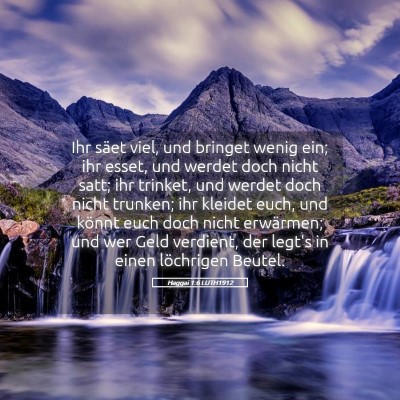 Picture 05 - Haggai 1:6 LUTH1912 - Ihr säet viel, und bringet wenig ein; ihr esset, - Bible Verse Picture