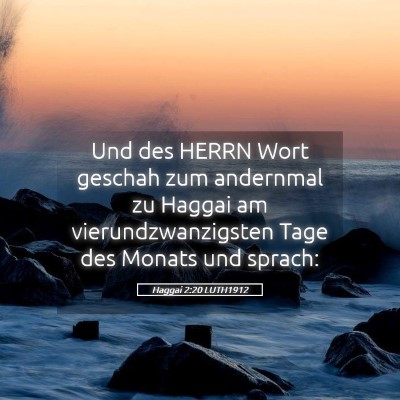 Picture 05 - Haggai 2:20 LUTH1912 - Und des HERRN Wort geschah zum andernmal zu - Bible Verse Picture