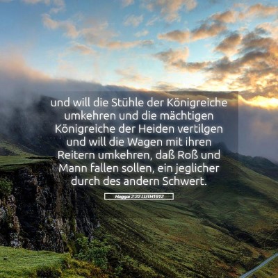 Picture 05 - Haggai 2:22 LUTH1912 - und will die Stühle der Königreiche umkehren - Bible Verse Picture