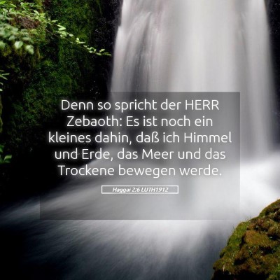 Picture 05 - Haggai 2:6 LUTH1912 - Denn so spricht der HERR Zebaoth: Es ist noch ein - Bible Verse Picture