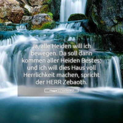 Picture 05 - Haggai 2:7 LUTH1912 - Ja, alle Heiden will ich bewegen. Da soll dann - Bible Verse Picture