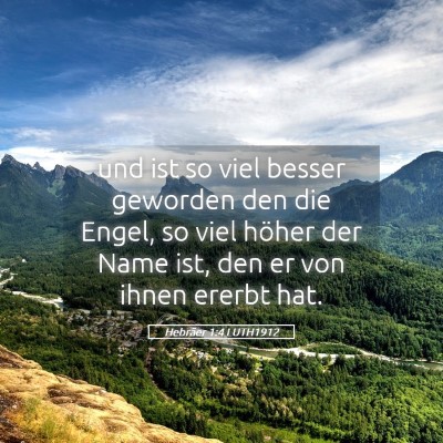 Picture 05 - Hebräer 1:4 LUTH1912 - und ist so viel besser geworden den die Engel, so - Bible Verse Picture
