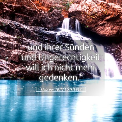 Picture 05 - Hebräer 10:17 LUTH1912 - und ihrer Sünden und Ungerechtigkeit will ich - Bible Verse Picture