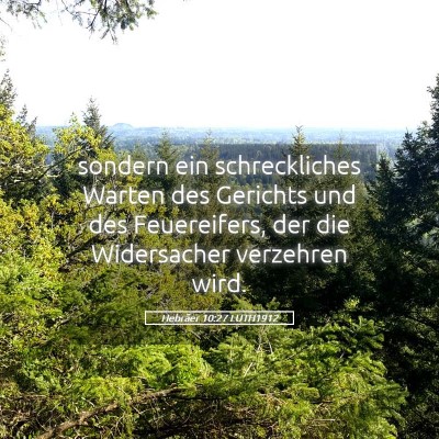 Picture 05 - Hebräer 10:27 LUTH1912 - sondern ein schreckliches Warten des Gerichts und - Bible Verse Picture