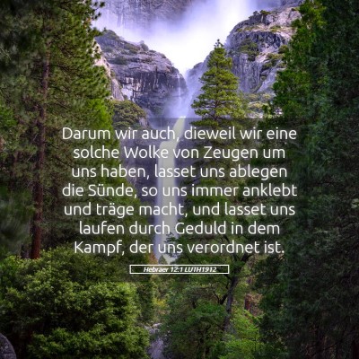 Picture 05 - Hebräer 12:1 LUTH1912 - Darum wir auch, dieweil wir eine solche Wolke von - Bible Verse Picture