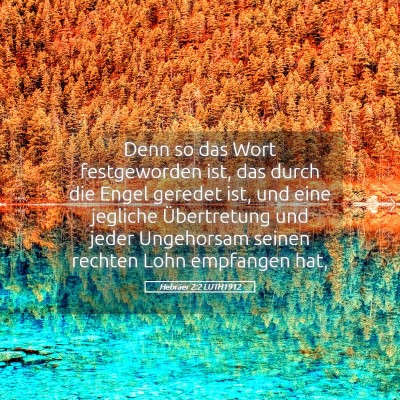 Picture 05 - Hebräer 2:2 LUTH1912 - Denn so das Wort festgeworden ist, das durch die - Bible Verse Picture