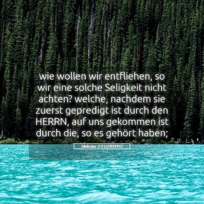 Picture 05 - Hebräer 2:3 LUTH1912 - wie wollen wir entfliehen, so wir eine solche - Bible Verse Picture