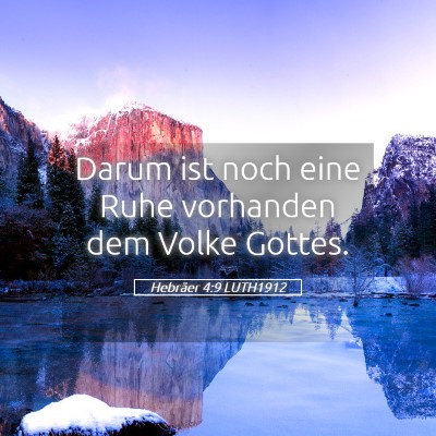 Picture 05 - Hebräer 4:9 LUTH1912 - Darum ist noch eine Ruhe vorhanden dem Volke - Bible Verse Picture