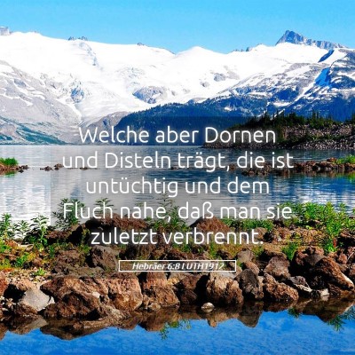 Picture 05 - Hebräer 6:8 LUTH1912 - Welche aber Dornen und Disteln trägt, die ist - Bible Verse Picture