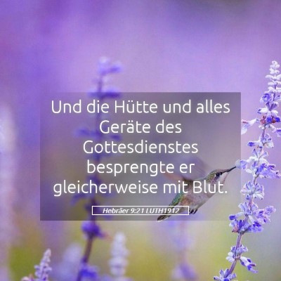 Picture 05 - Hebräer 9:21 LUTH1912 - Und die Hütte und alles Geräte des - Bible Verse Picture