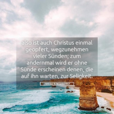 Picture 05 - Hebräer 9:28 LUTH1912 - also ist auch Christus einmal geopfert, - Bible Verse Picture