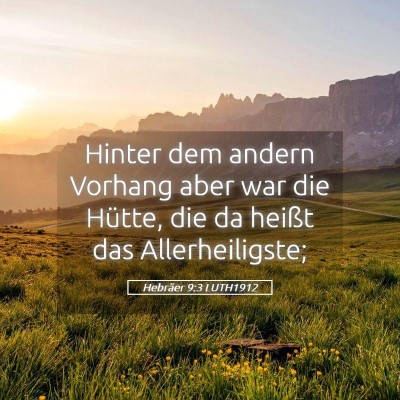 Picture 05 - Hebräer 9:3 LUTH1912 - Hinter dem andern Vorhang aber war die Hütte, - Bible Verse Picture