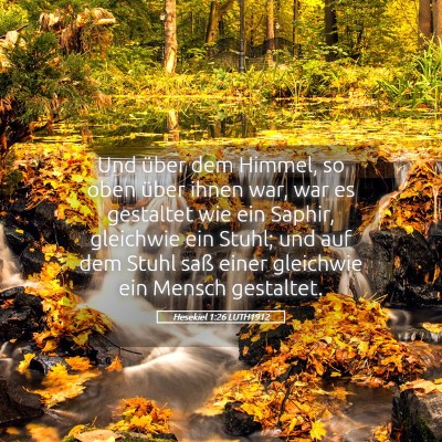 Picture 05 - Hesekiel 1:26 LUTH1912 - Und über dem Himmel, so oben über ihnen war, - Bible Verse Picture
