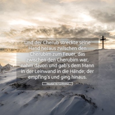 Picture 05 - Hesekiel 10:7 LUTH1912 - Und der Cherub streckte seine Hand heraus - Bible Verse Picture