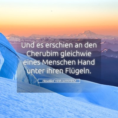 Picture 05 - Hesekiel 10:8 LUTH1912 - Und es erschien an den Cherubim gleichwie eines - Bible Verse Picture