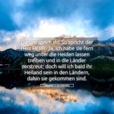 Picture 05 - Hesekiel 11:16 LUTH1912 - Darum sprich du: So spricht der Herr HERR: Ja, - Bible Verse Picture
