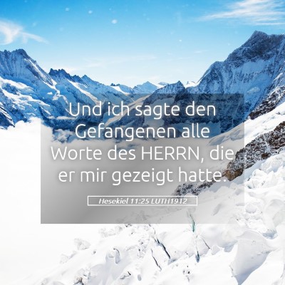 Picture 05 - Hesekiel 11:25 LUTH1912 - Und ich sagte den Gefangenen alle Worte des - Bible Verse Picture